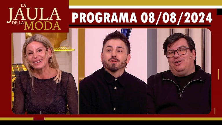 LA JAULA DE LA MODA - Programa 08/08/24 - INVITADOS: JIMENA CYRULNIK, PAMPITO Y GERVASIO LARRIVEY