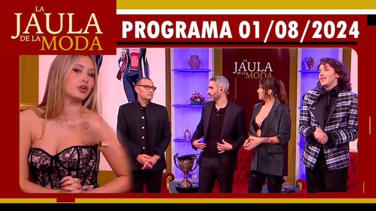 LA JAULA DE LA MODA - Programa 01/08/24 - INVITADOS: LOLA POGGIO, JORGE REY Y VALERIA ARCHIMÓ