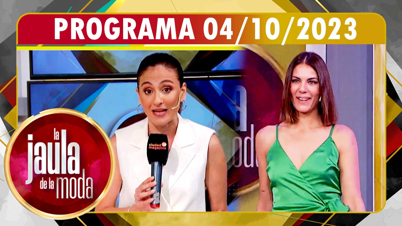 LA JAULA DE LA MODA - Programa 04/10/23