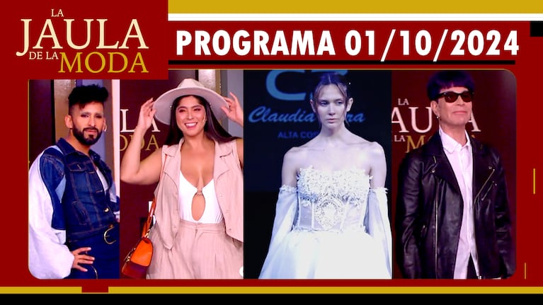 LA JAULA DE LA MODA - Programa 01/10/24 - INVITADOS: GABO USANDIVARAS, FLOR CABRERA y JUAN MANUEL PONT LEDESMA