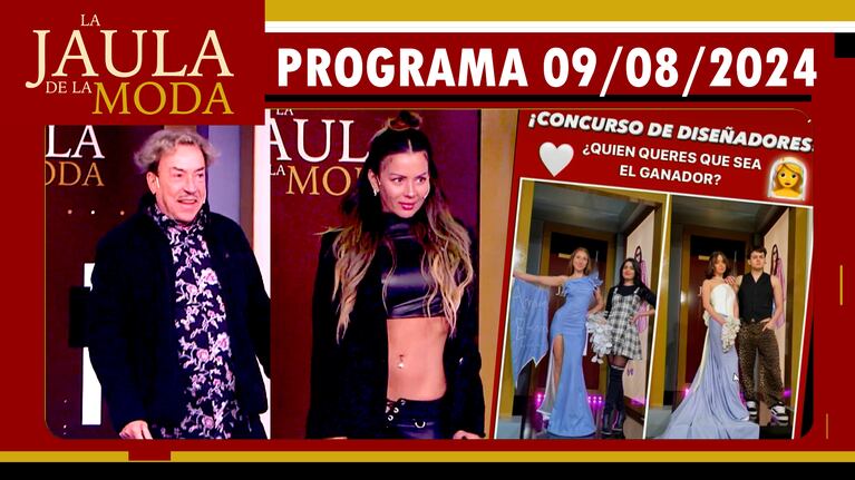 LA JAULA DE LA MODA - Programa 09/08/24 - INVITADOS: KARINA JELINEK y ANÍBAL PACHANO