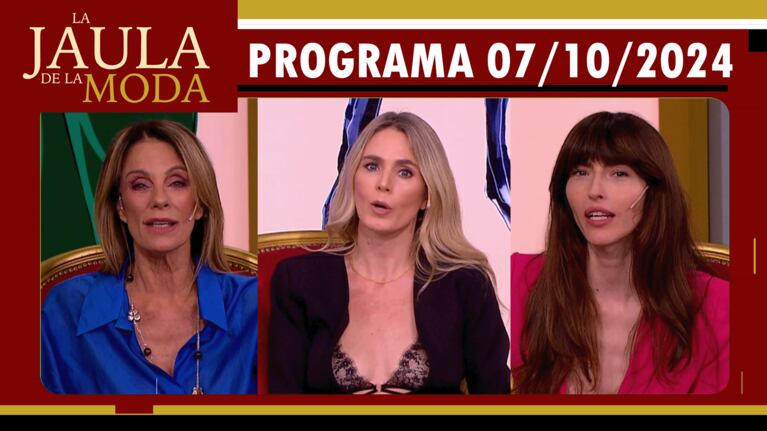 LA JAULA DE LA MODA - Programa 07/10/24 - INVITADAS: NEQUI GALOTTI, ROCIO VIVAS y DAFNE CEJAS 