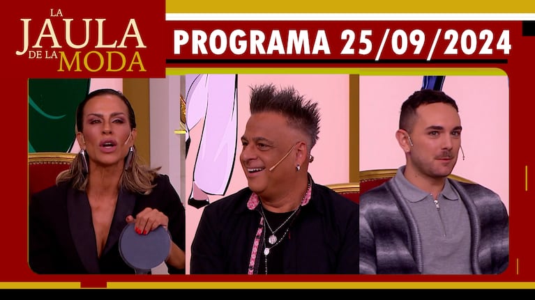 LA JAULA DE LA MODA - Programa 25/09/24 - INVITADOS: MARÍA LAURA CATTALINI, MARCELO IRIPINO Y JOACO PATIES