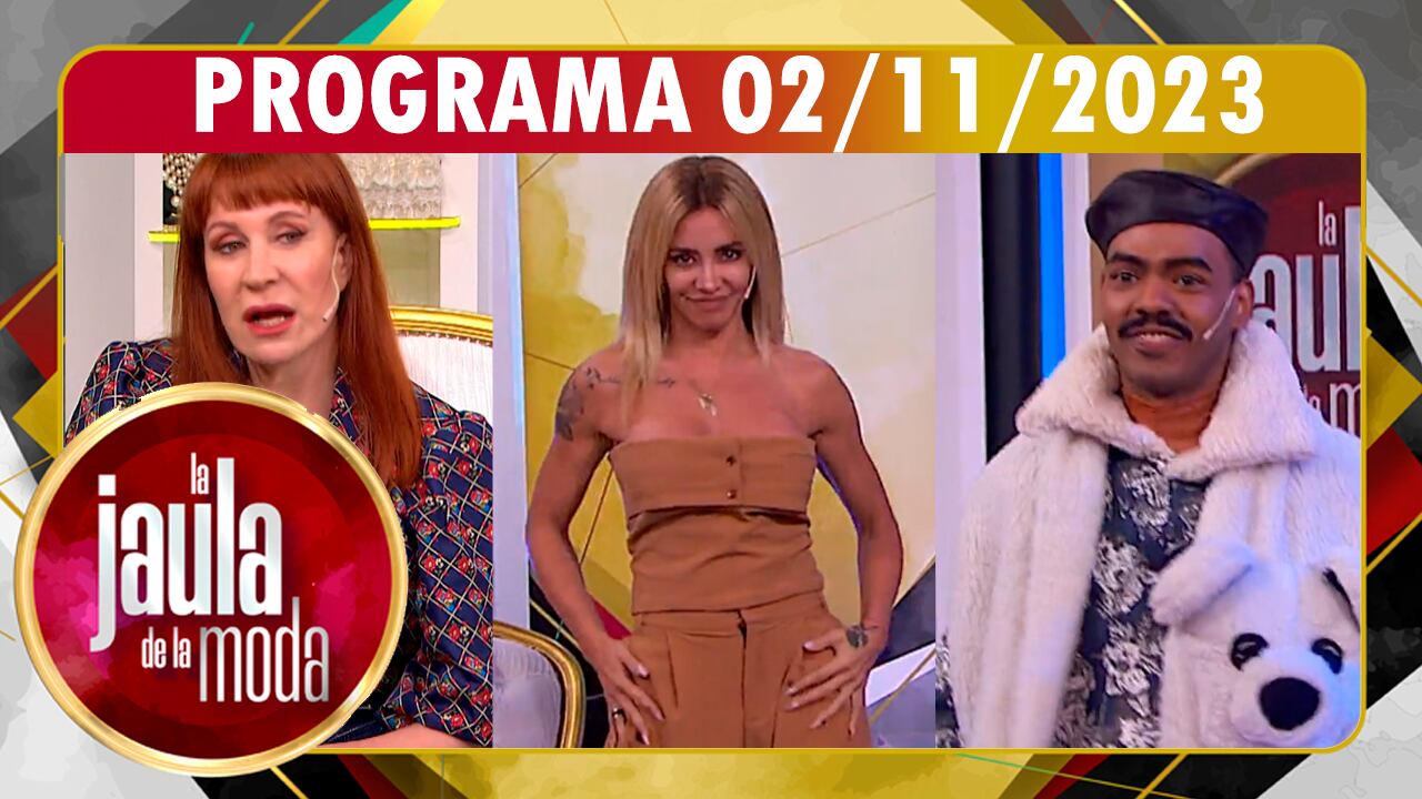 LA JAULA DE LA MODA - Programa 02/11/23