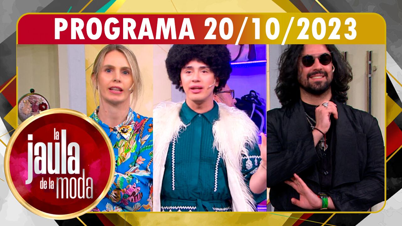 LA JAULA DE LA MODA - Programa 20/10/23