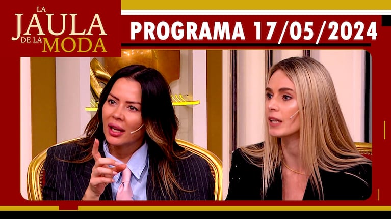 LA JAULA DE LA MODA -Programa 17/05/24 - INVITADAS: KARINA JELINEK Y ROCIO VIVAS