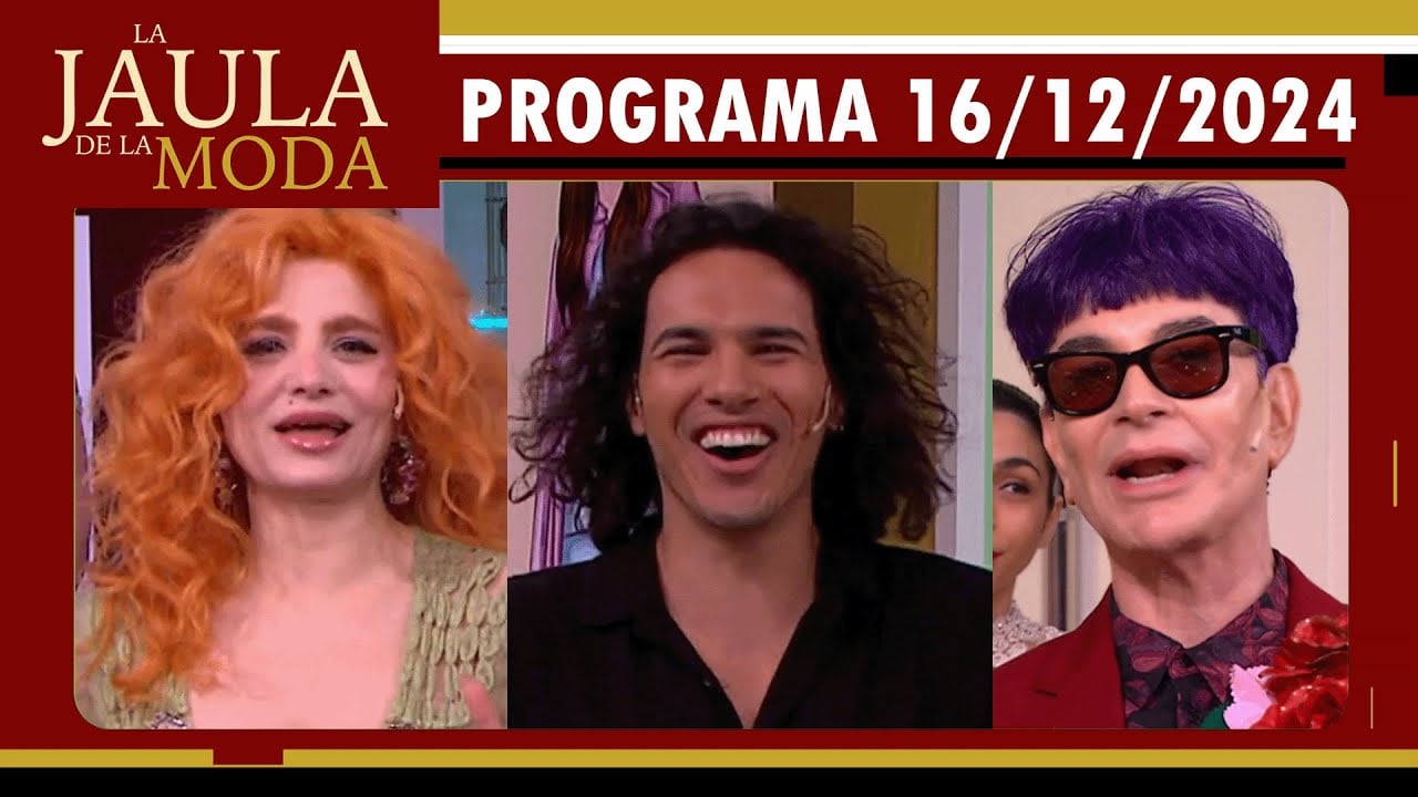 LA JAULA DE LA MODA - PROGRAMA 16/12/24 - INVITADOS: VERO DE LA CANAL, AXEL NERI, JUAN PONT LEDESMA