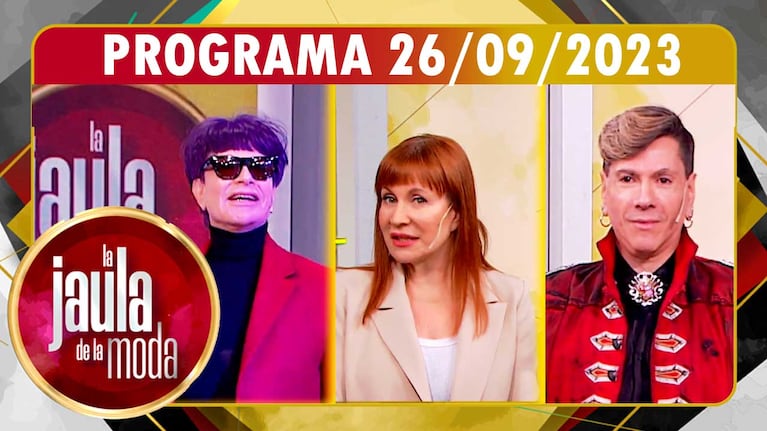 LA JAULA DE LA MODA - Programa 26/09/23 - INVITADOS: MATILDA BLANCO, ROBERTO PIAZZA y PONT LEDESMA 