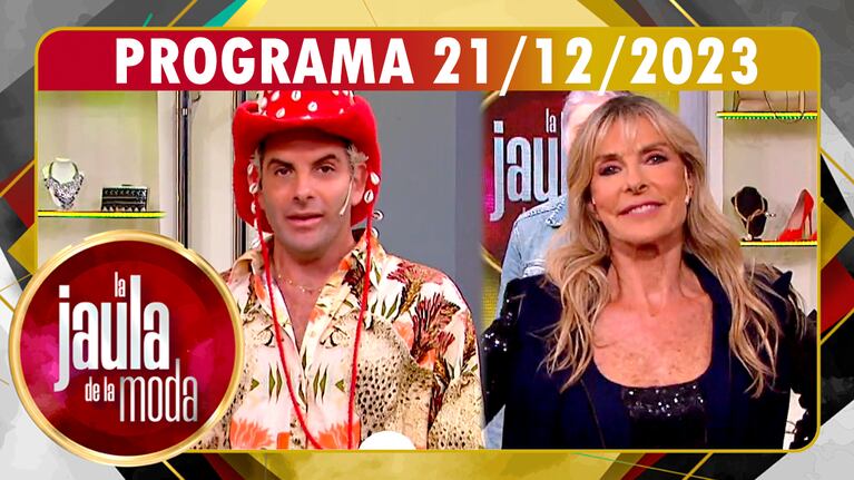 LA JAULA DE LA MODA - Programa 21/12/23 - INVITADOS: VIRGINIA ELIZALDE y NICO FREIJO