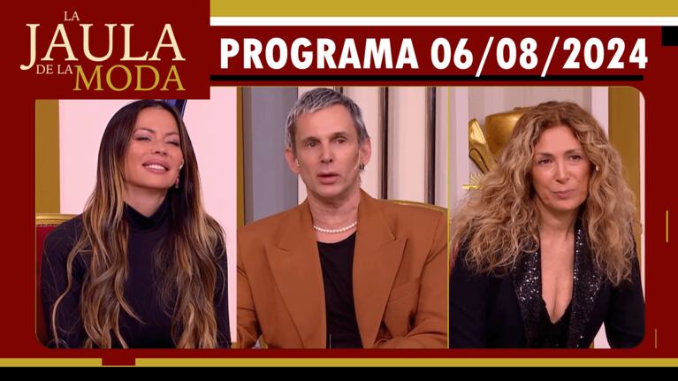 LA JAULA DE LA MODA - Programa 06/08/24 - INVITADOS: KARINA JELINEK, FABIÁN PAZ Y ELIZABETH YELIN