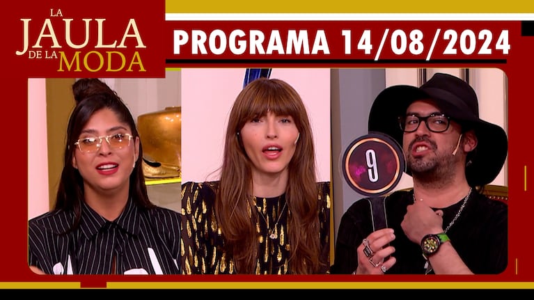 LA JAULA DE LA MODA - Programa 14/08/24 - INVITADOS: FLOR CABRERA, DAFNE CEJAS Y PANNI MARGOT