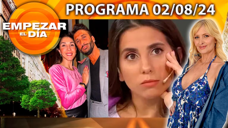 Empezar el día - Programa del el 02/08/24-POLÉMICA CON LA EX DEL NOVIO DE CINTHIA FERNÁNDEZ  