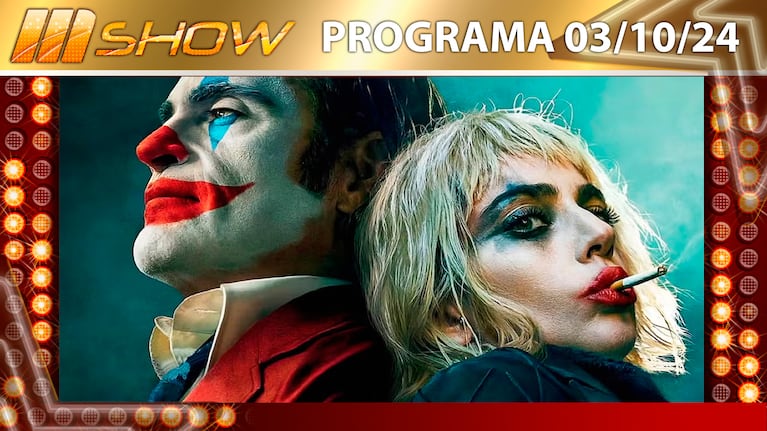 MSHOW - Programa del 03/10/24 - YA ESTRENÓ “EL GUASÓN 2″ JUNTO A JOAQUÍN PHOENIX Y LADY GAGA