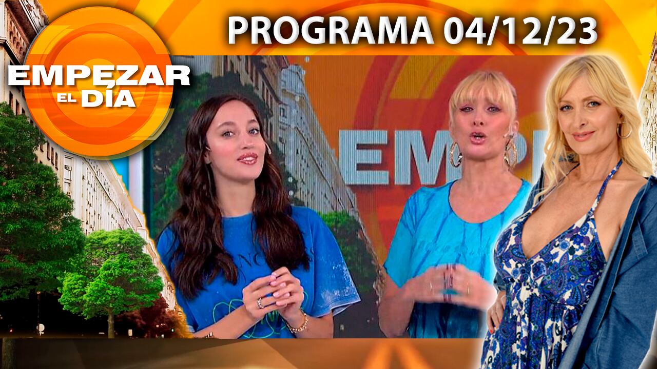 EMPEZAR EL DÍA- Programa del 04/12/23