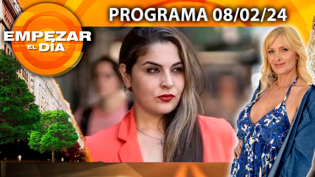 EMPEZAR EL DÍA- Programa del 08/02/24