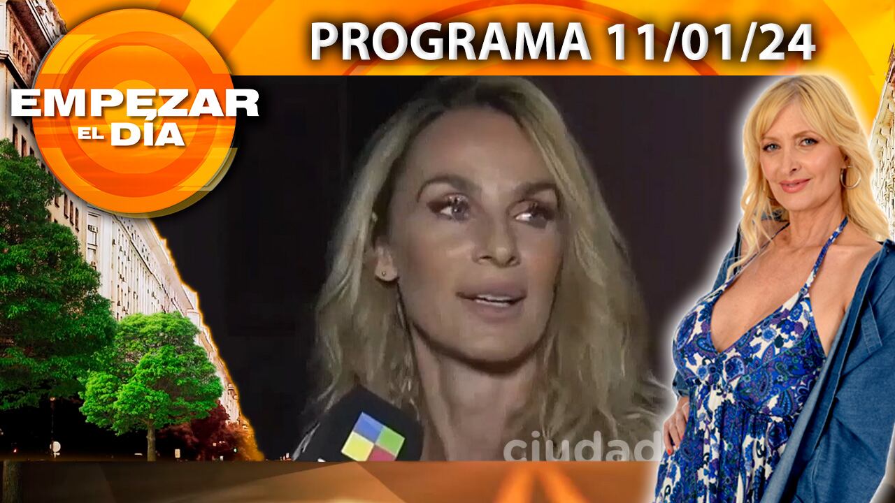 EMPEZAR EL DÍA- Programa del 11/01/24