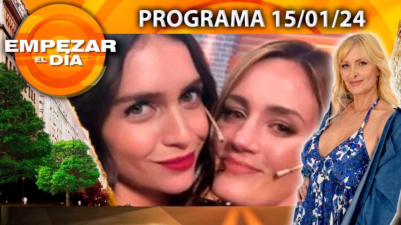 EMPEZAR EL DÍA- Programa del 15/01/24