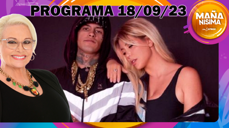 Mañanísima - Programa completo 18/09/23 -  L-GANTE CONFIRMÓ HABER VIVIDO UN ROMANCE CON WANDA NARA