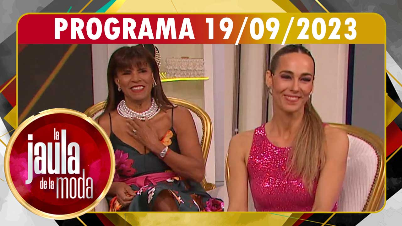 LA JAULA DE LA MODA - Programa 19/09/23