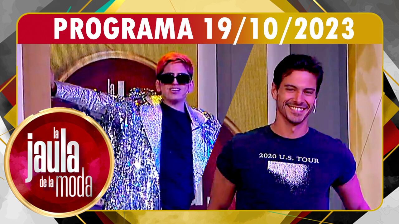 LA JAULA DE LA MODA - Programa 19/10/23