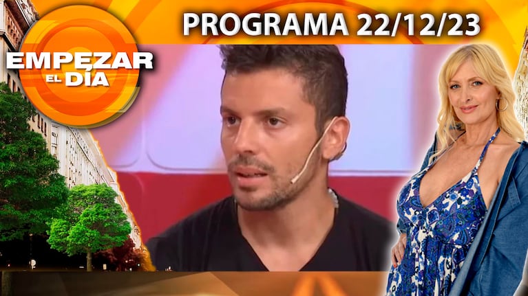 Empezar el día - Programa del  22/12/23 - ULISES JAITT DENUNCIÓ QUE LO VIGILAN EN SU CASA