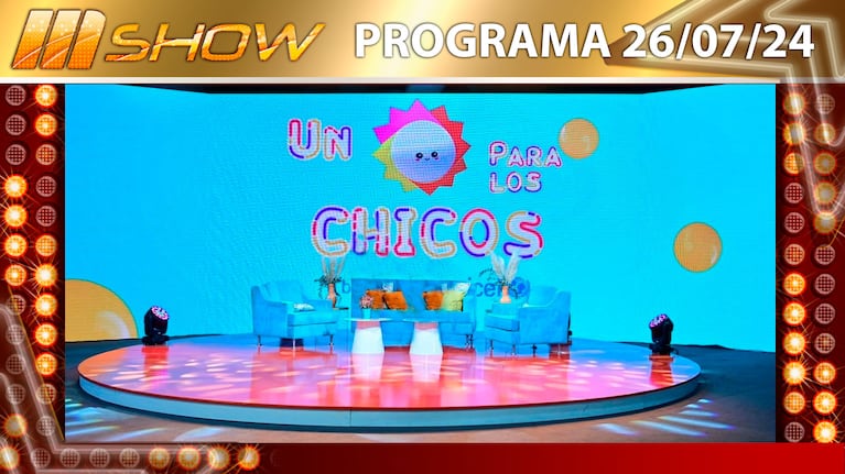 MSHOW - Programa del 26/07/24 - TODO SOBRE LA EDICIÓN 2024 DE “UN SOL PARA LOS CHICOS”