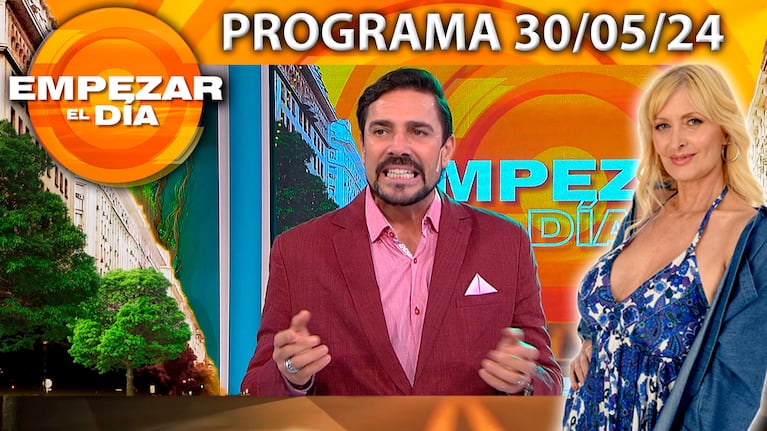 Empezar el día - Programa del 30/05/24 - MATÍAS ALÉ, ENAMORADÍSIMO DE SU NOVIA DE 24 AÑOS