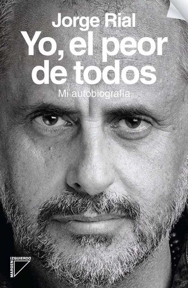 Jorge Rial y las cinco frases más explosivas de su autobiografía. (Foto: Web)