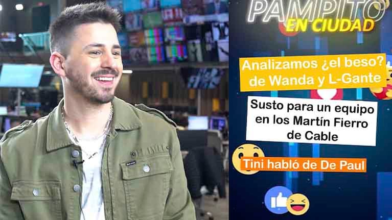 Pampito en Ciudad: las dudas sobre Wanda y L-Gante, el gran susto en los Martín Fierro y las palabras de Tini sobre De Paul