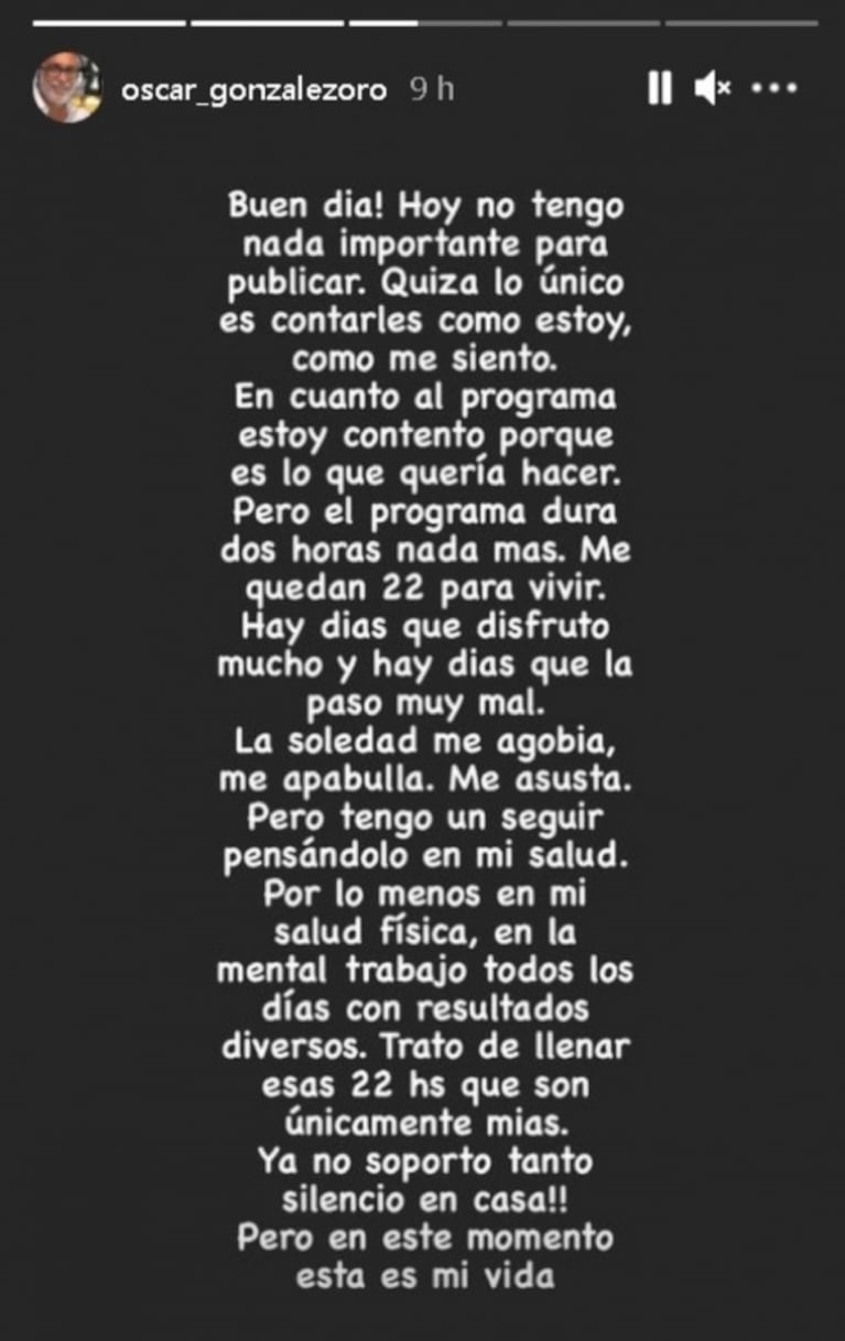 Preocupante mensaje de Oscar González Oro: "Hay días que la paso muy mal; no soporto tanto silencio"